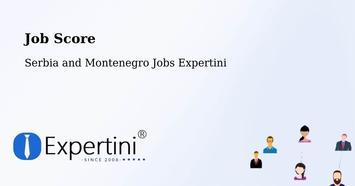 Job Score & Job Description Score Tool – Kapuskasing - Serbia and Montenegro Jobs Expertini